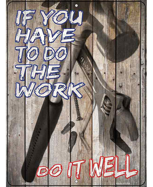 Have To Do The Work Novelty Metal Parking Sign