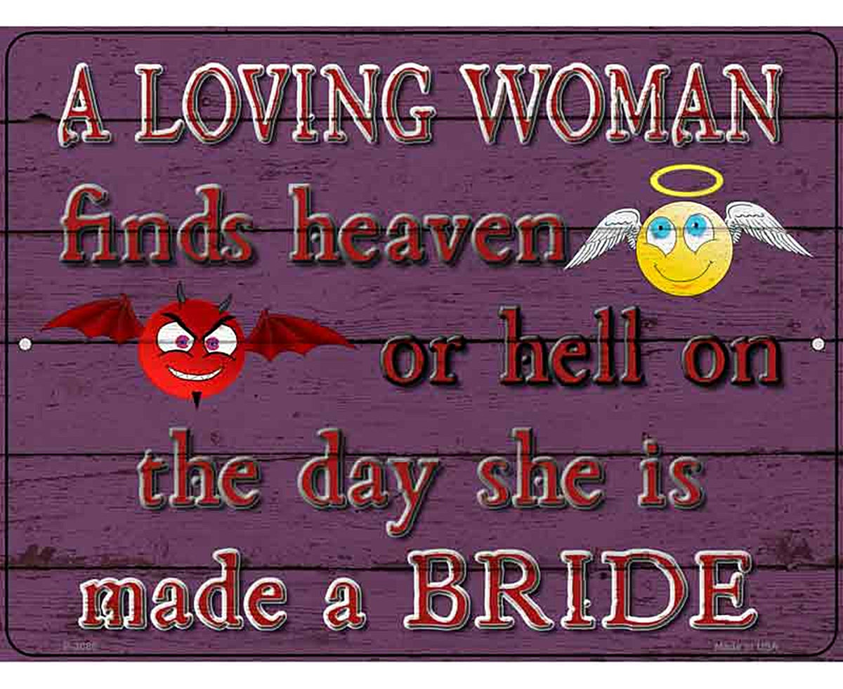 A Loving Woman Finds Heaven Or Hell Novelty Metal Parking Sign