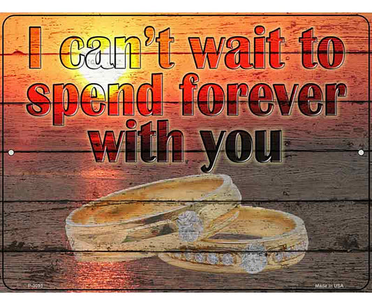 Spend Forever With You Novelty Metal Parking Sign