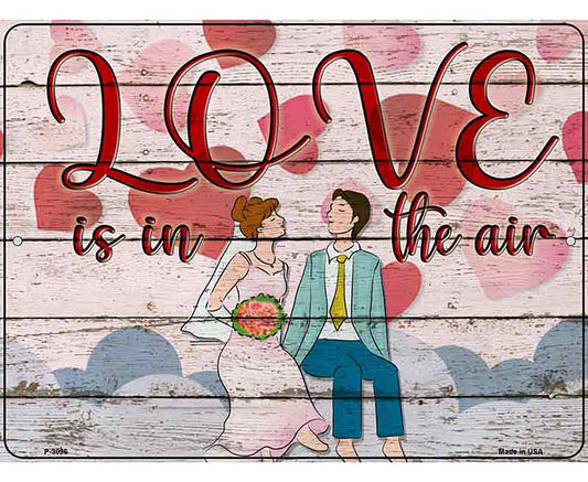 Love Is In The Air Novelty Metal Parking Sign