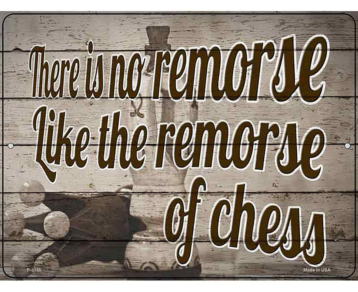 The Remorse Of Chess Novelty Metal Parking Sign