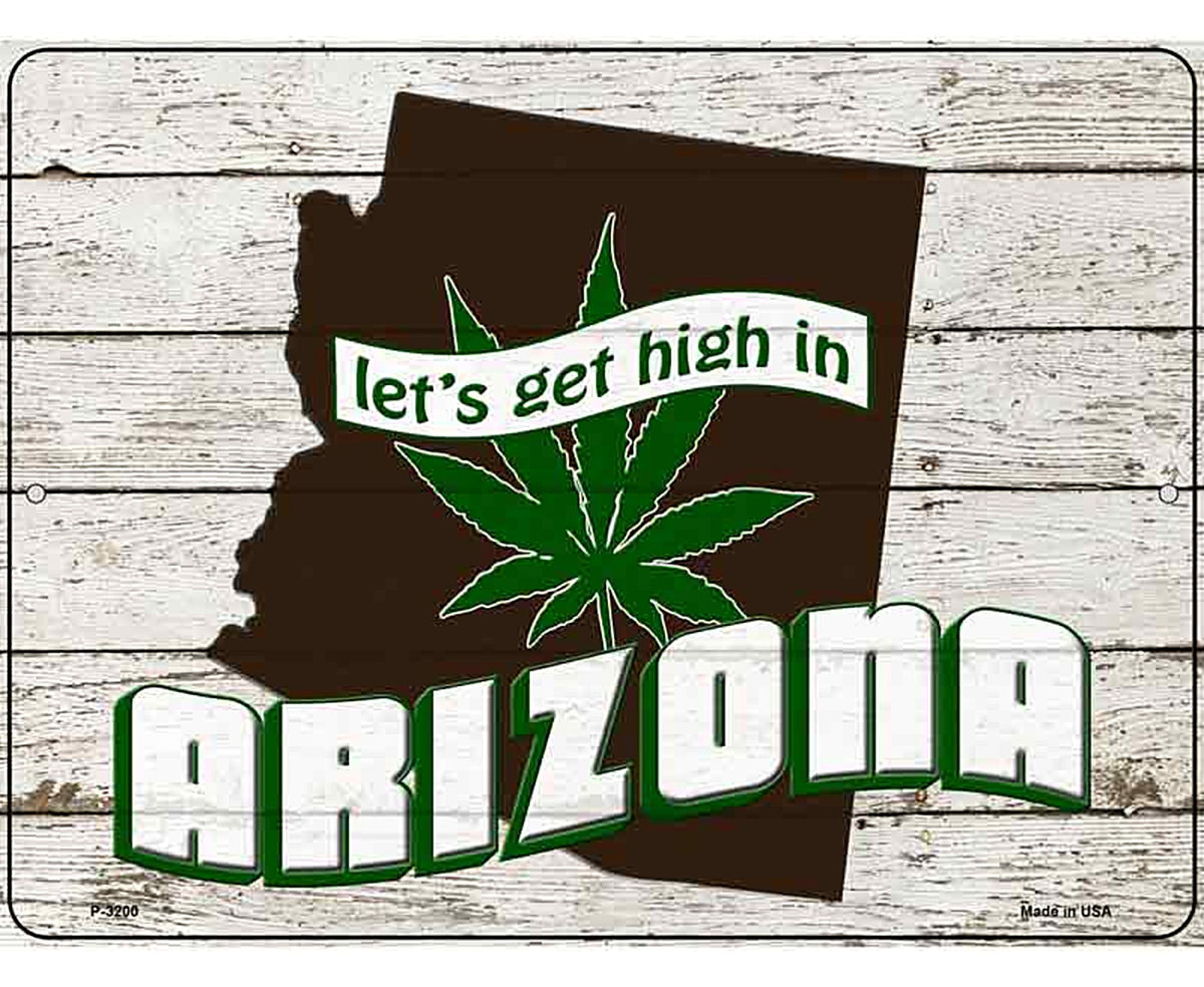Get High In Arizona Novelty Metal Parking Sign