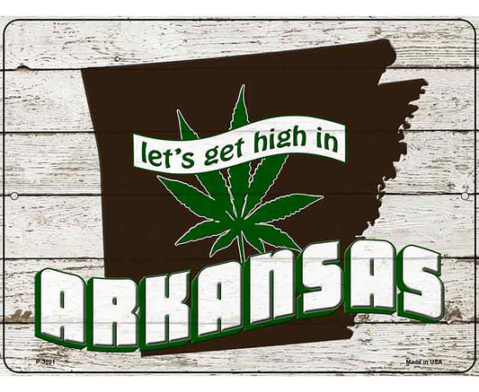 Get High In Arkansas Novelty Metal Parking Sign
