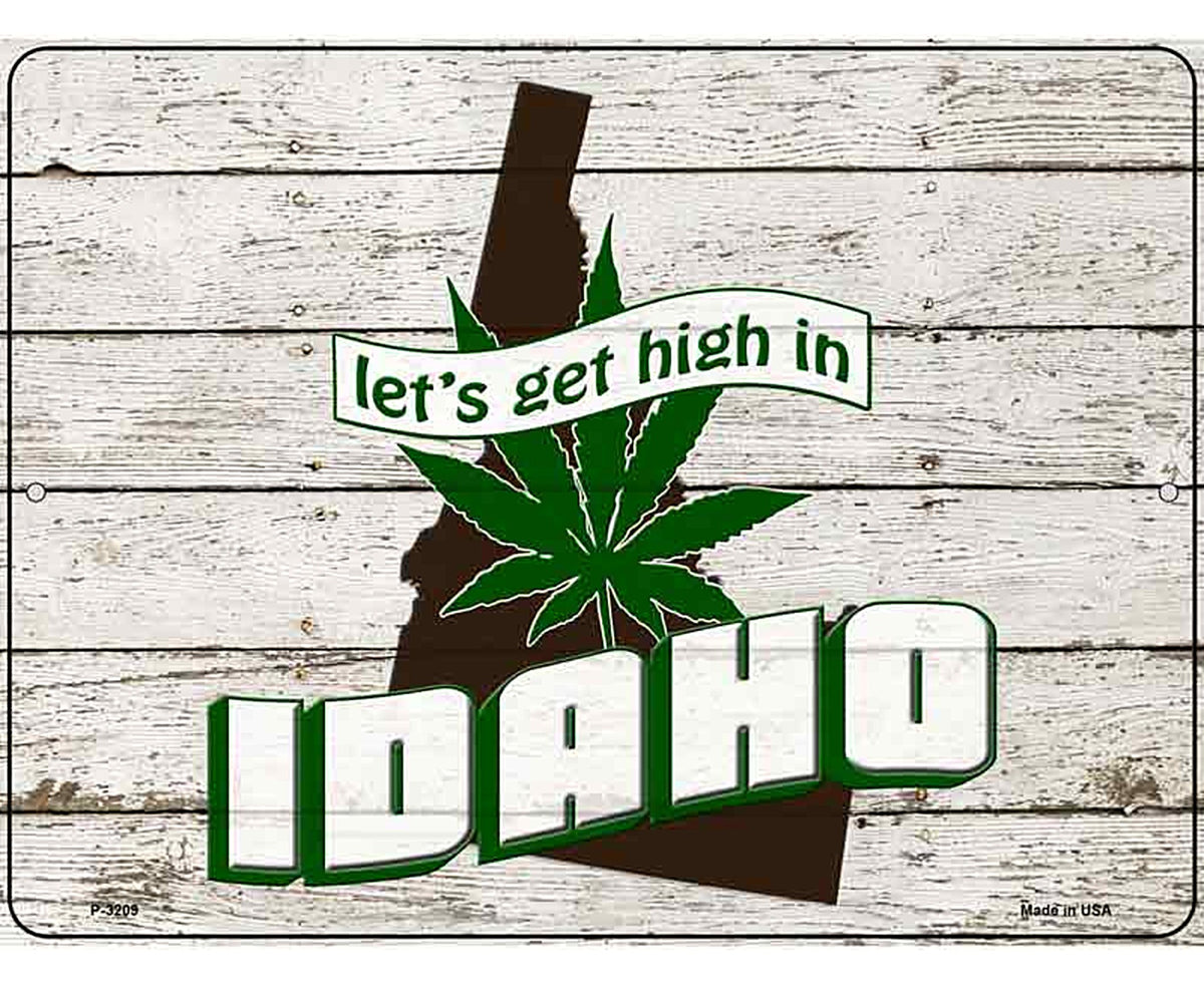 Get High In Idaho Novelty Metal Parking Sign
