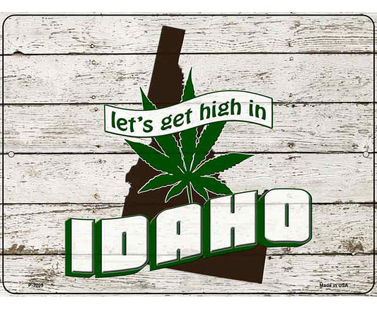 Get High In Idaho Novelty Metal Parking Sign