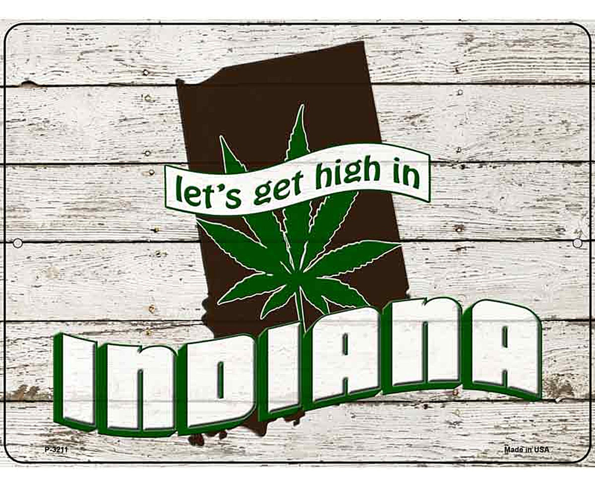 Get High In Indiana Novelty Metal Parking Sign
