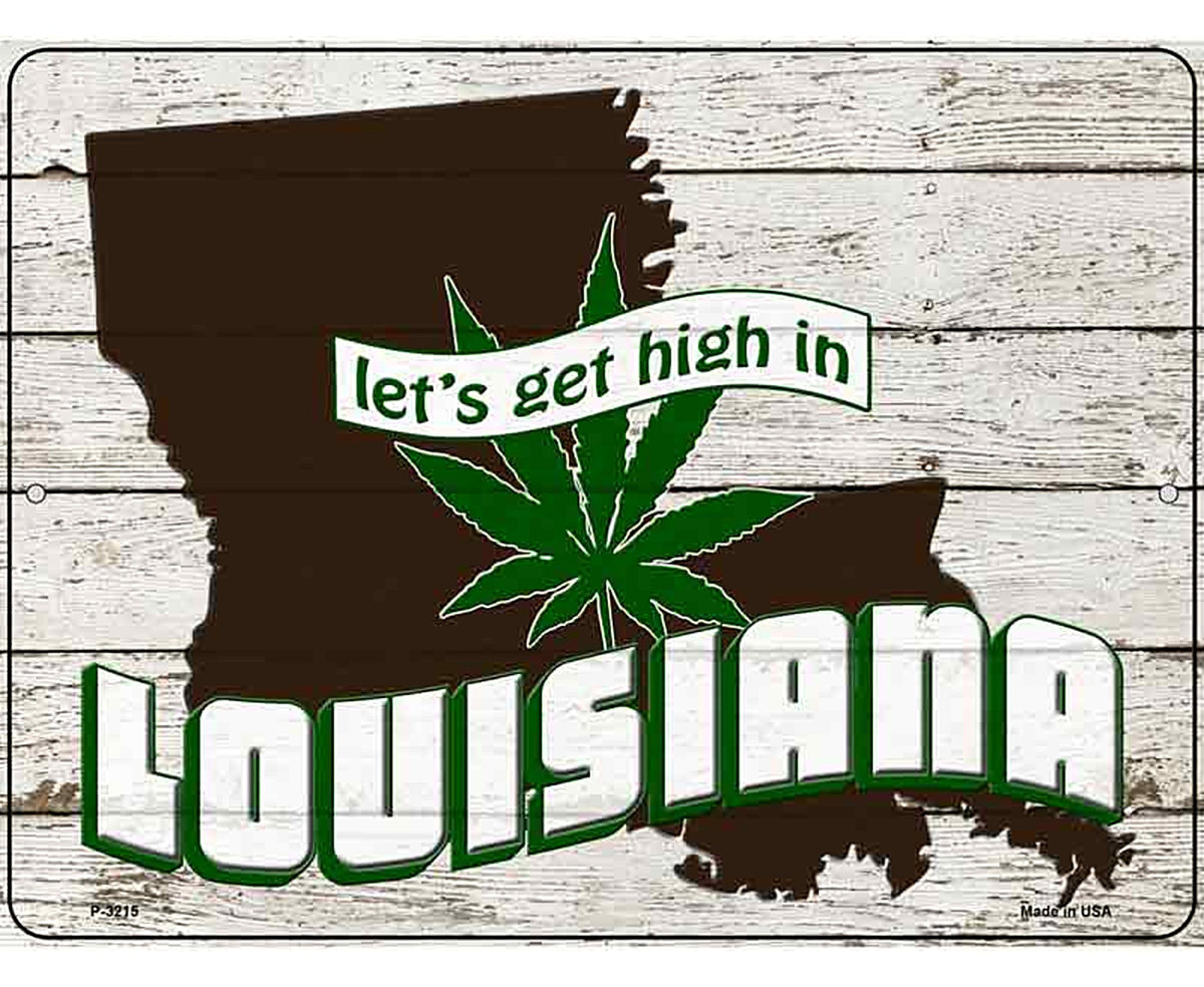 Get High In Louisiana Novelty Metal Parking Sign