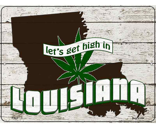 Get High In Louisiana Novelty Metal Parking Sign