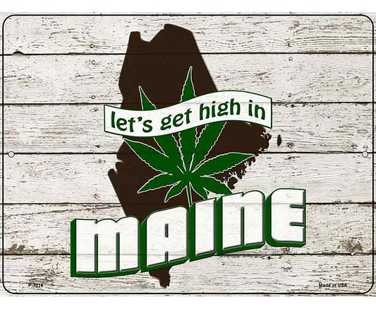 Get High In Maine Novelty Metal Parking Sign