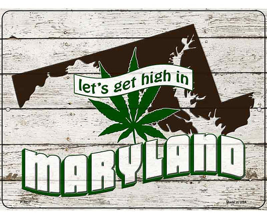 Get High In Maryland Novelty Metal Parking Sign
