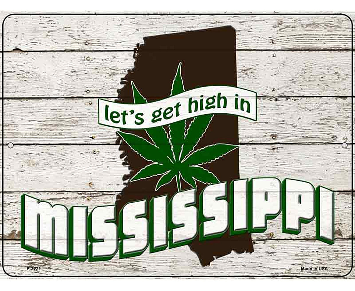 Get High In Mississippi Novelty Metal Parking Sign