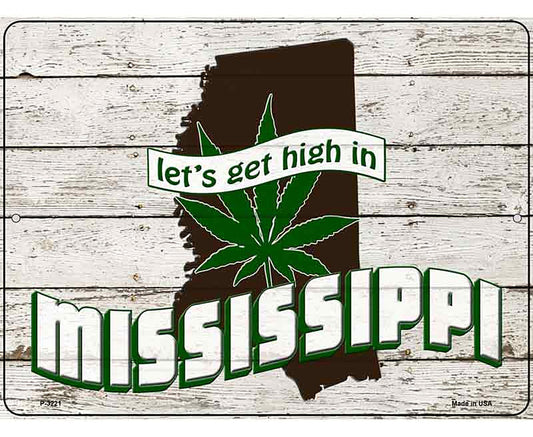 Get High In Mississippi Novelty Metal Parking Sign