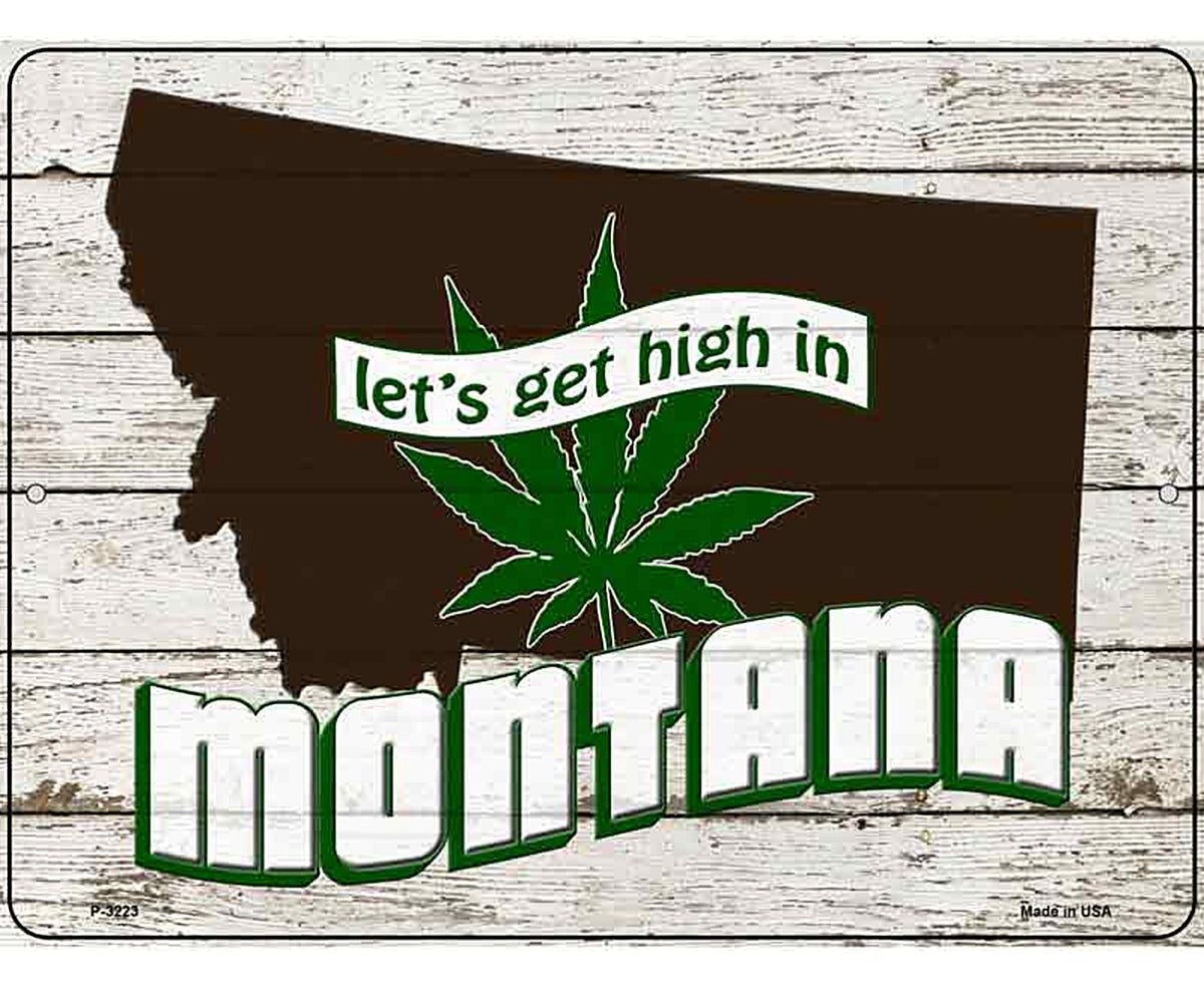 Get High In Montana Novelty Metal Parking Sign