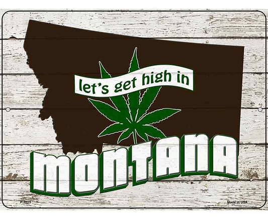 Get High In Montana Novelty Metal Parking Sign
