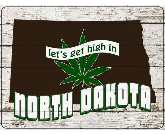 Get High In North Dakota Novelty Metal Parking Sign