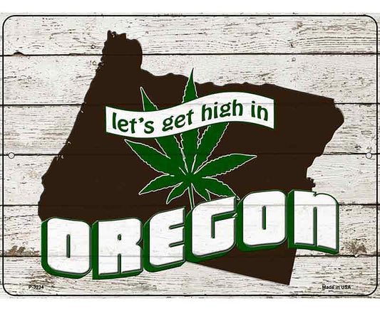 Get High In Oregon Novelty Metal Parking Sign