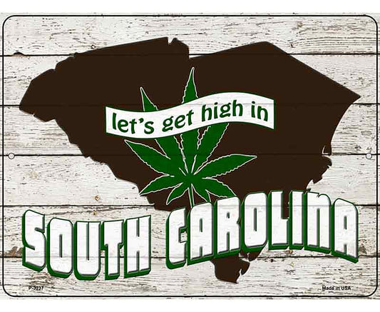 Get High In South Carolina Novelty Metal Parking Sign