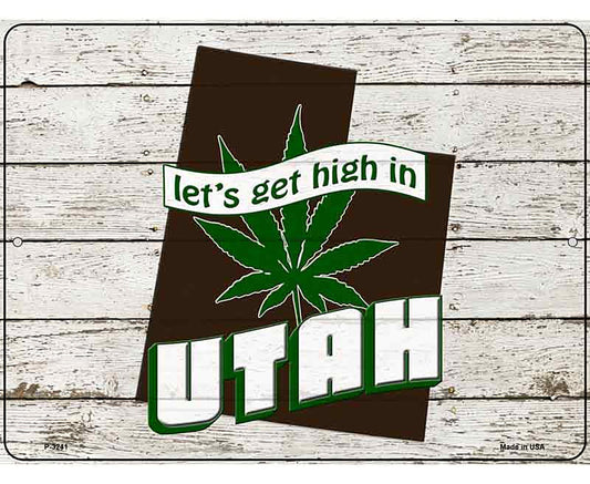Get High In Utah Novelty Metal Parking Sign