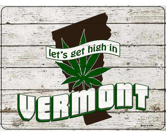 Get High In Vermont Novelty Metal Parking Sign