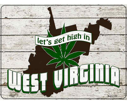 Get High In West Virginia Novelty Metal Parking Sign