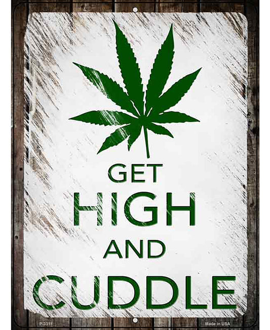 Get High And Cuddle Novelty Metal Parking Sign
