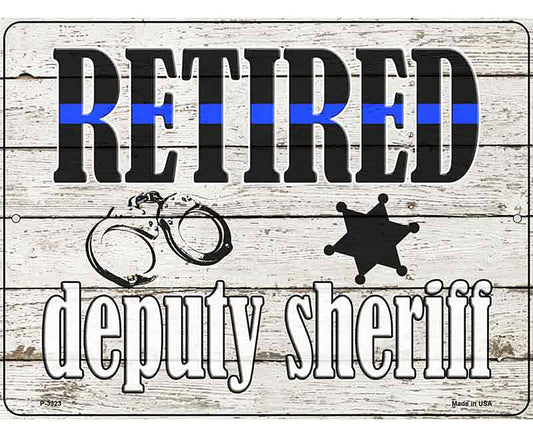 Retired Deputy Sheriff Novelty Metal Parking Sign