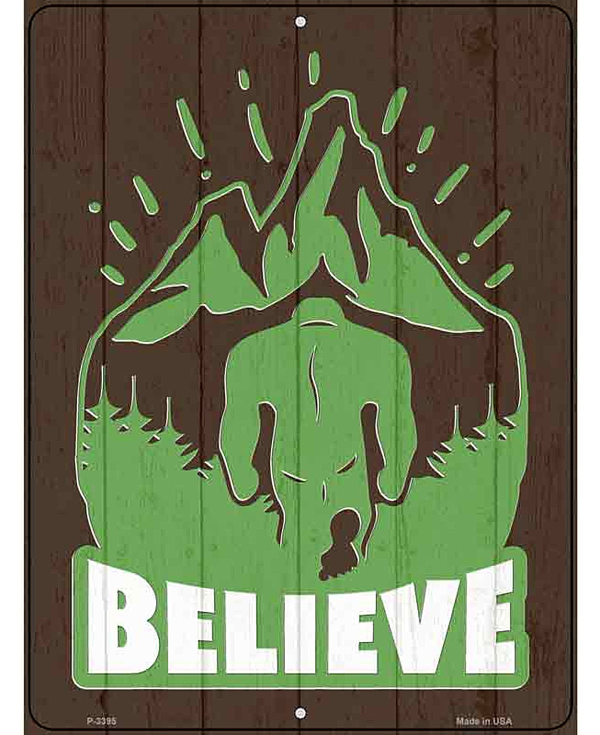 Believe In Bigfoot Novelty Metal Parking Sign