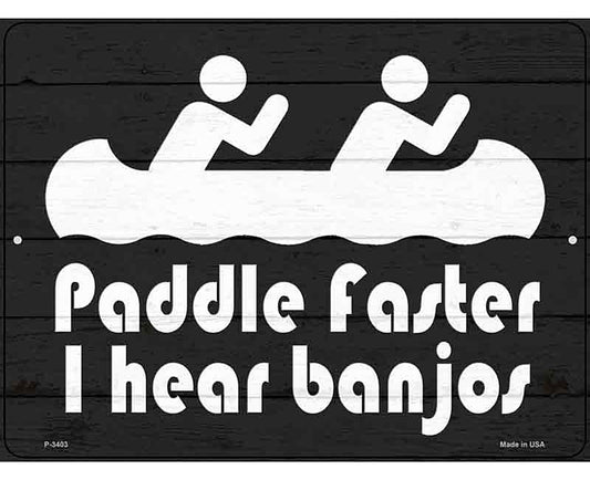 Paddle Faster I Hear Banjos Novelty Metal Parking Sign