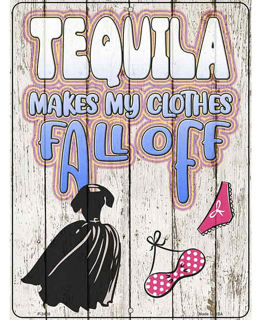 Tequila Clothes Fall Off Novelty Metal Parking Sign