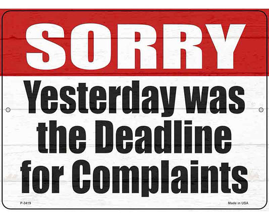 Complaint Deadline Yesterday Novelty Metal Parking Sign