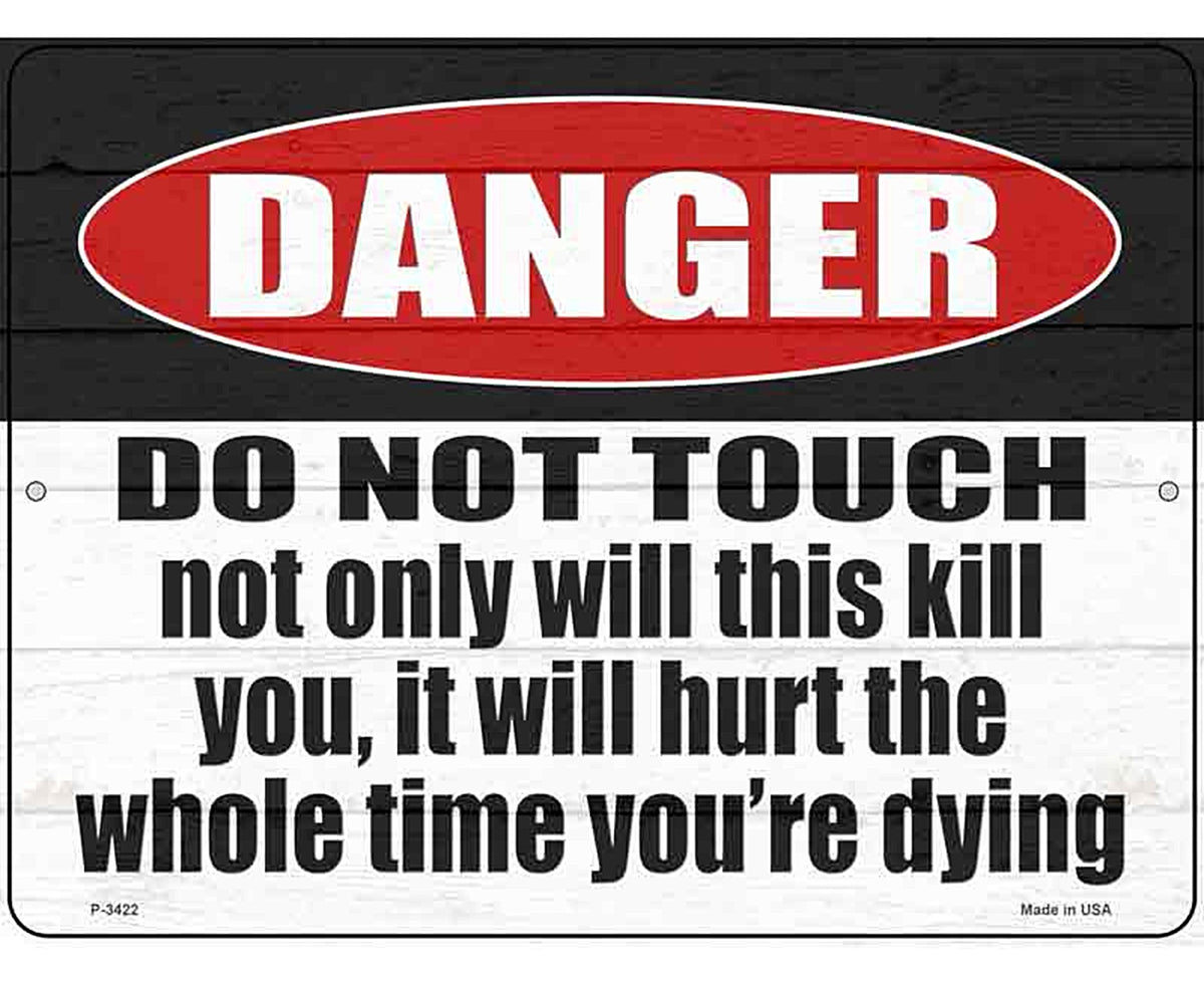 It Will Hurt While Dying Novelty Metal Parking Sign