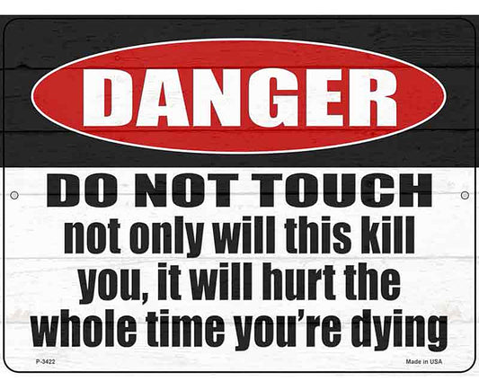 It Will Hurt While Dying Novelty Metal Parking Sign