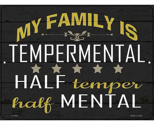Family Is Tempermental Novelty Metal Parking Sign