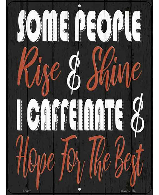 Some People Rise and Shine Novelty Metal Parking Sign