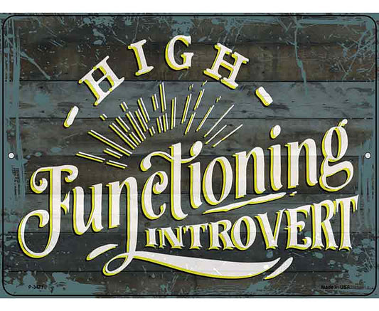 High Functioning Introvert Novelty Metal Parking Sign