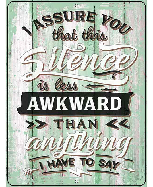 Silence Is Less Awkward Novelty Metal Parking Sign