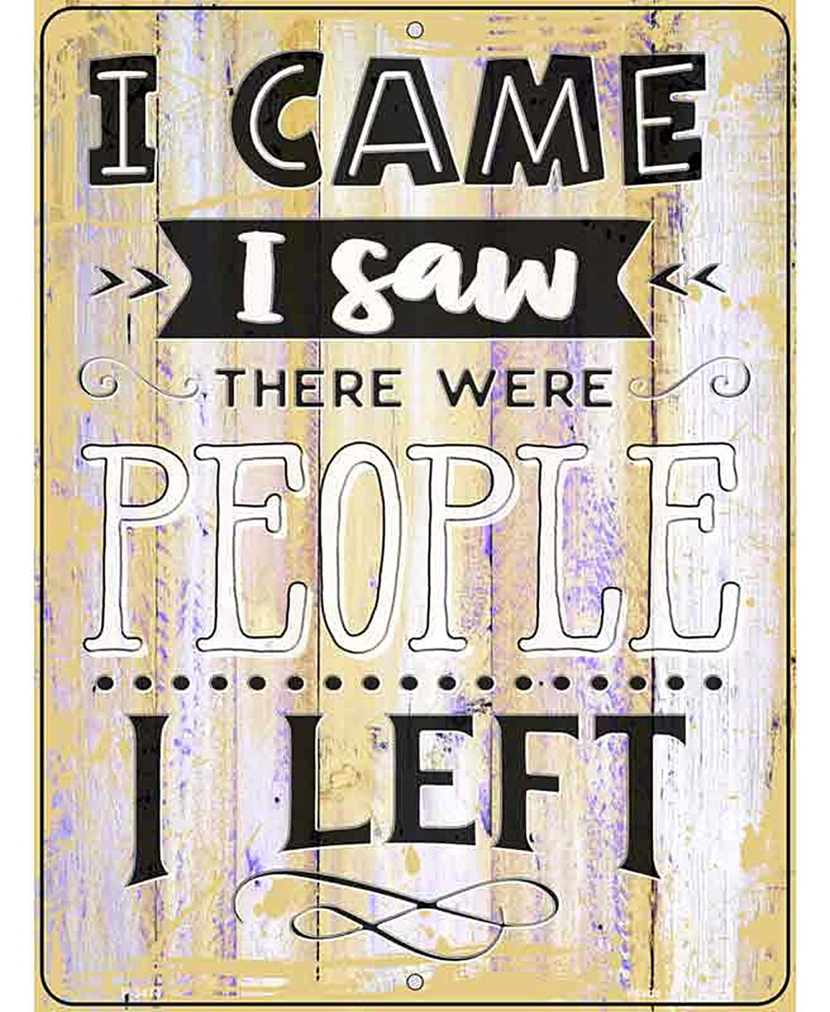I Saw People I Left Novelty Metal Parking Sign