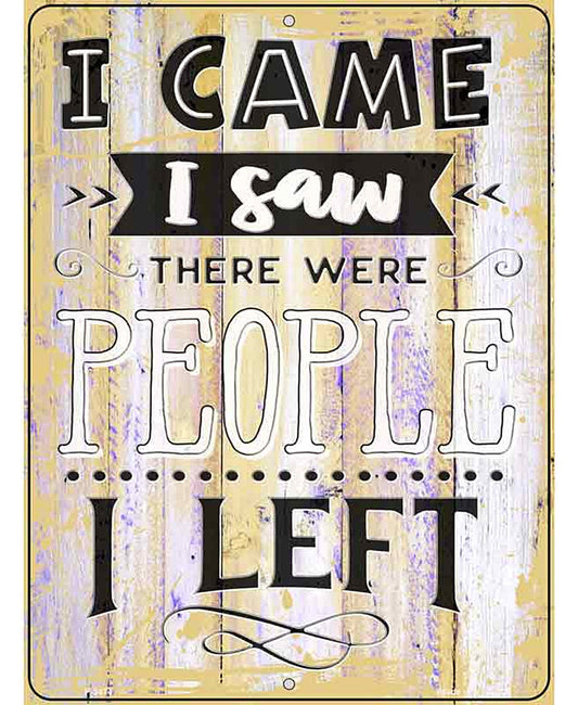 I Saw People I Left Novelty Metal Parking Sign