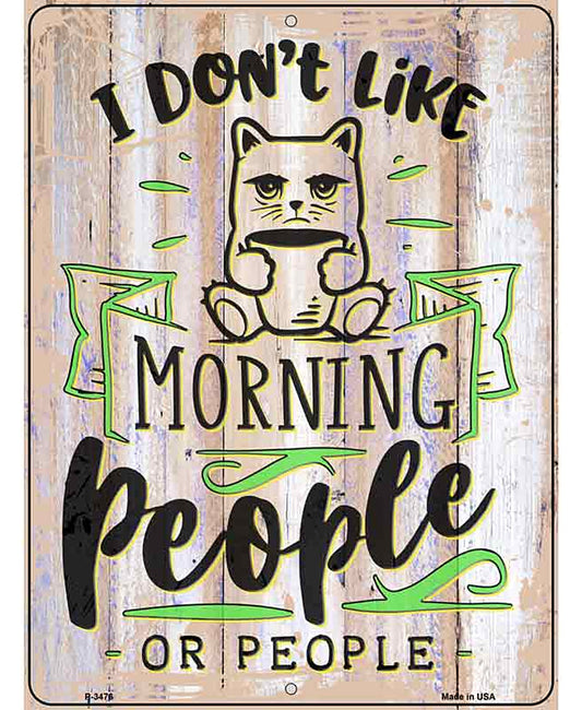 I Dont Like Morning Cat People Novelty Metal Parking Sign