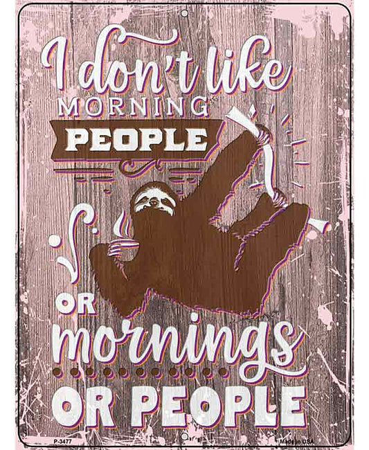 I Dont Like Morning Sloth People Novelty Metal Parking Sign