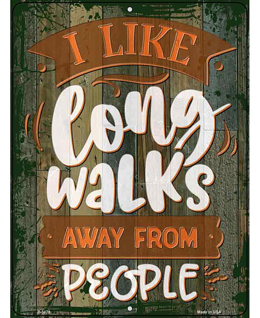 Long Walks Away From People Novelty Metal Parking Sign
