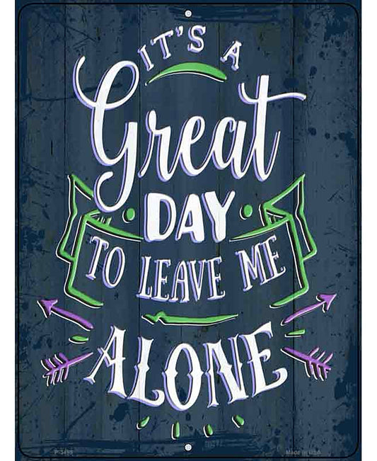Great Day To Leave Me Alone Novelty Metal Parking Sign