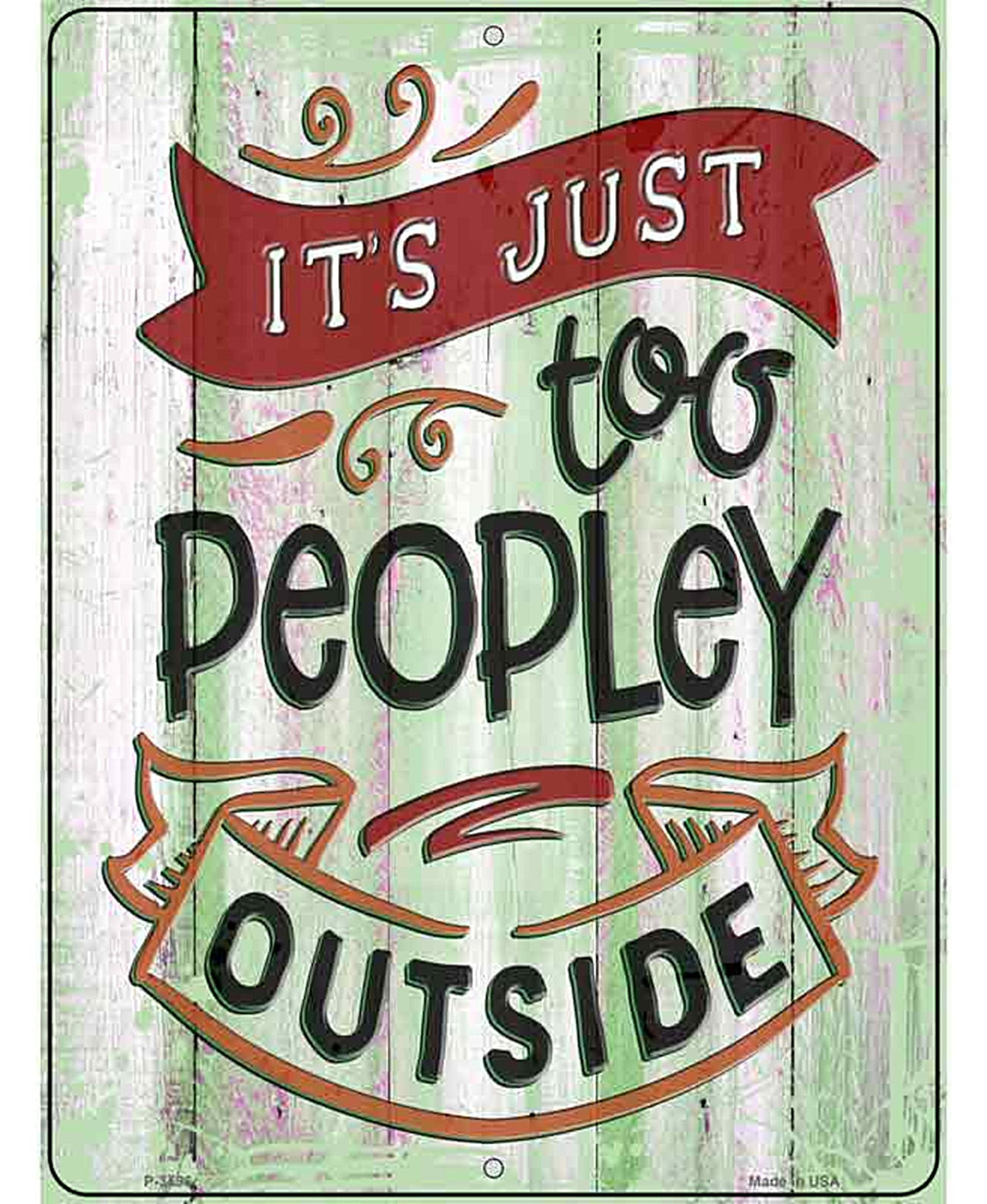 Too Peopley Outside Novelty Metal Parking Sign