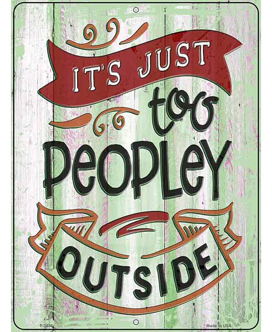 Too Peopley Outside Novelty Metal Parking Sign