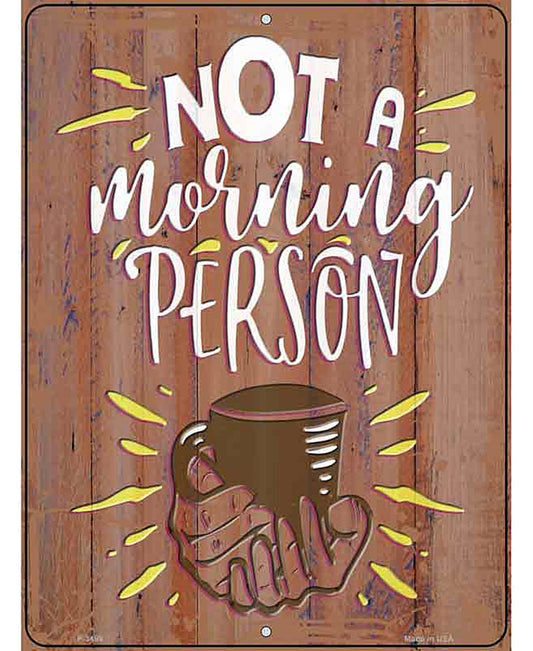 Not A Morning Person Novelty Metal Parking Sign