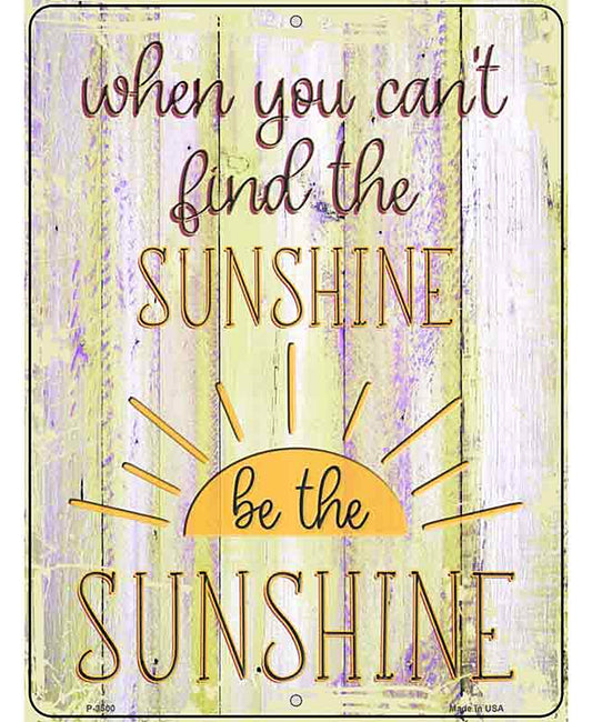 Be The Sunshine Novelty Metal Parking Sign