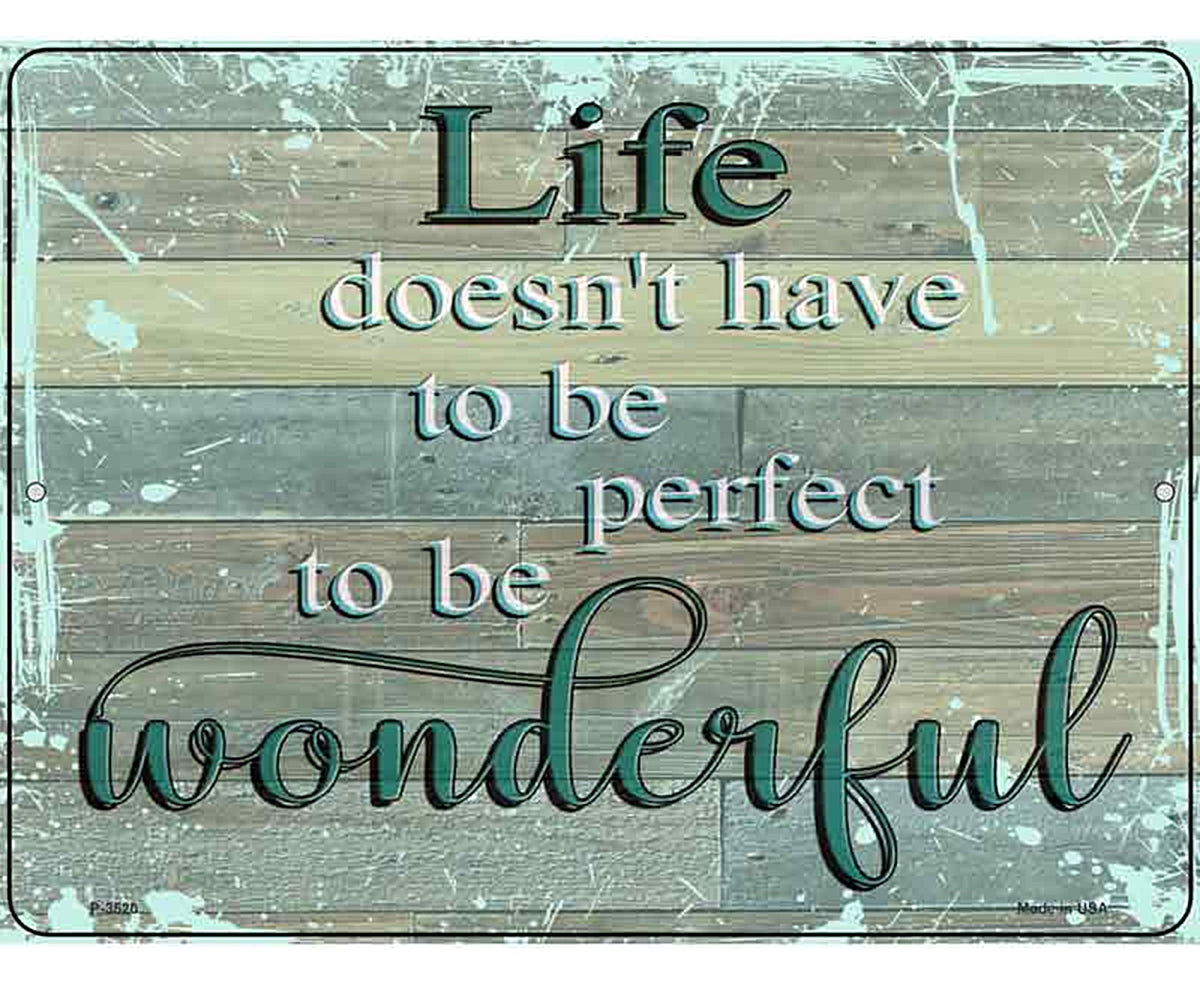 Life Doesnt Have To Be Perfect Novelty Metal Parking Sign