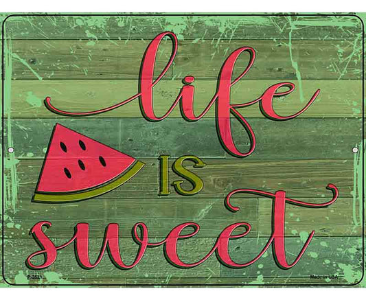 Life Is Sweet Novelty Metal Parking Sign