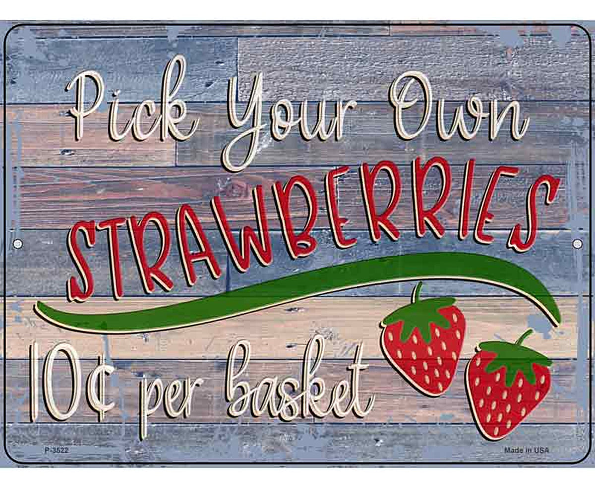 Pick Your Own Strawberries Novelty Metal Parking Sign
