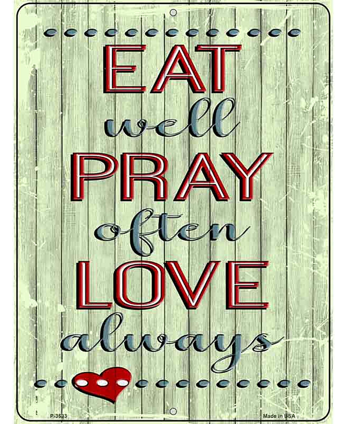 Eat Pray Love Novelty Metal Parking Sign